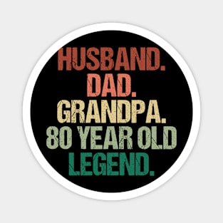 Husband Dad Grandpa 80 Year Old Legend 80th Birthday Magnet